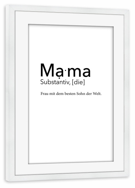 Poster mit Rahmen weiß "Mama Definition - bester Sohn" artboxONE - Typografie,Schwarzweiß,Für Mama - Mama,Definition,Mutter,Mami,Muttertag,Bester sohn