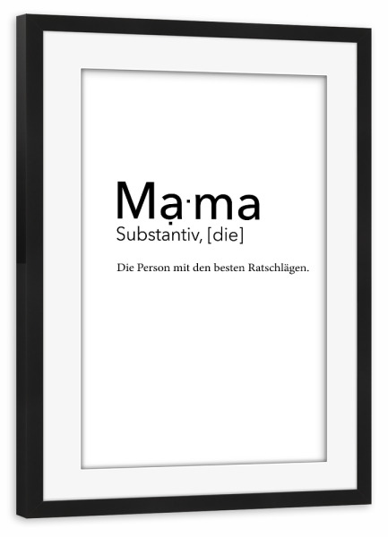 Poster mit Rahmen schwarz "Mama Definition - Ratschläge" artboxONE - Typografie,Schwarzweiß,Für Mama