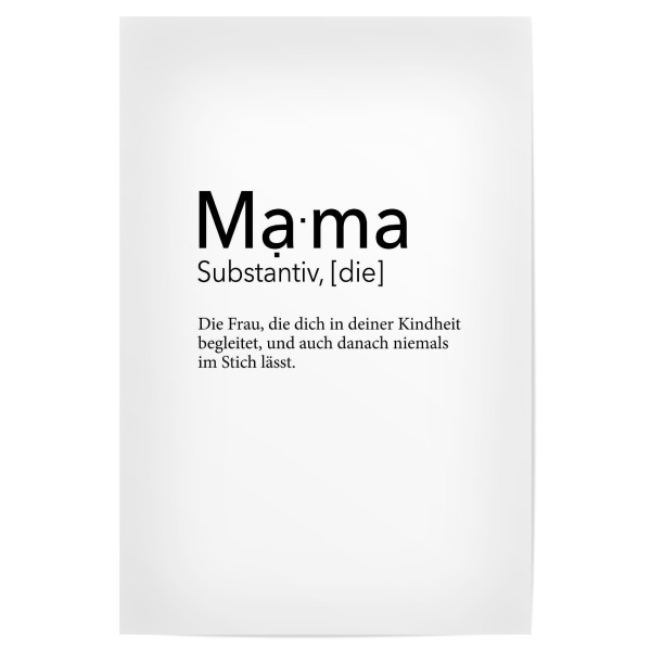 Poster 30x20 cm "Mama Definition - Kindheit" artboxONE - Typografie,Schwarzweiß,Für Mama - Mama,Definition,Mami,Mutter,Muttertag,Kindheit,Begleitet