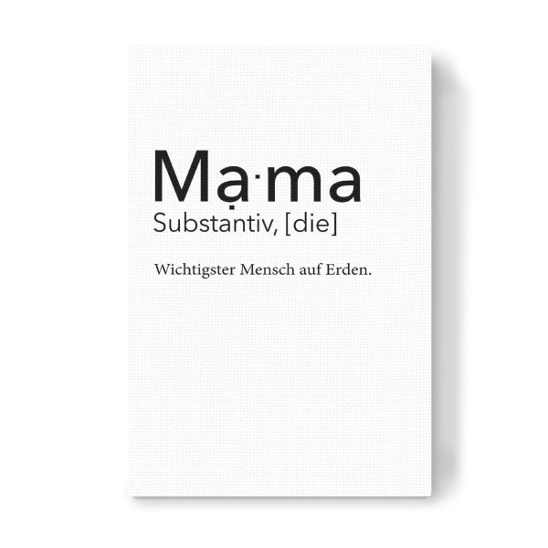 Leinwandbild "Mama Quote - Wichtigster Mensch" artboxONE - Typografie,Schwarzweiß,Für Mama