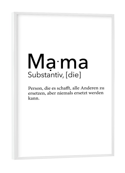 Poster mit weißem Rahmen "Mama Definition -Nicht zu ersetzen" artboxONE - Typografie,Schwarzweiß,Für Mama