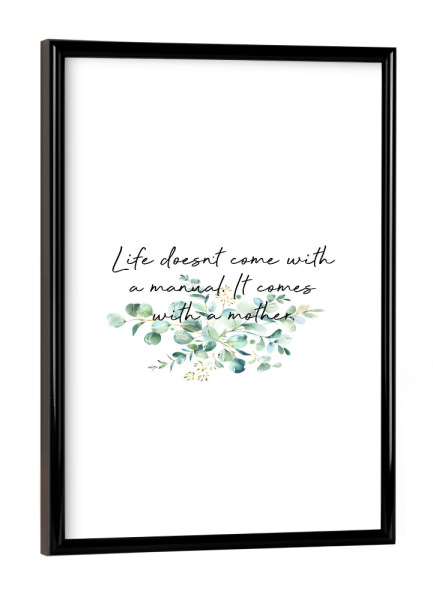 Poster mit schwarzem Rahmen "Life comes with a mother" artboxONE - Typografie,Für Mama