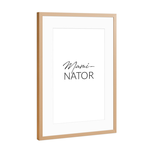 Poster mit Rahmen Kupfer "Maminator" artboxONE - Typografie,Schwarzweiß,Für Mama - Maminator,Mami-nator,Mami,Mama,Mutter,Muttertag