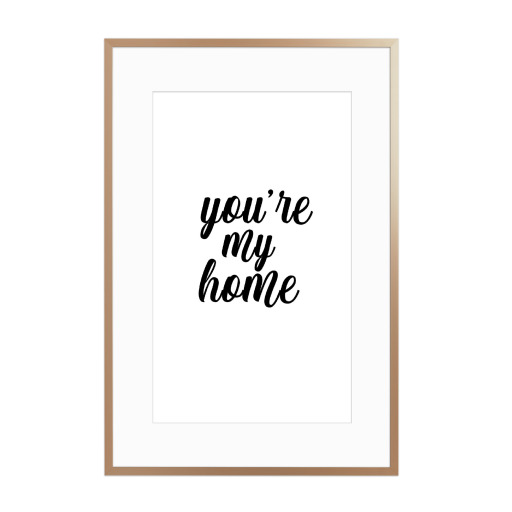 You´re my home