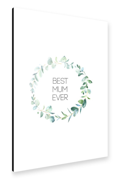 Alu-Dibond "Best Mum Ever" 30x20 cm artboxONE