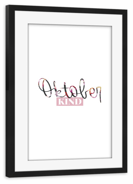 Poster mit Rahmen schwarz "Oktoberkind" artboxONE - Typografie,Für Kinder