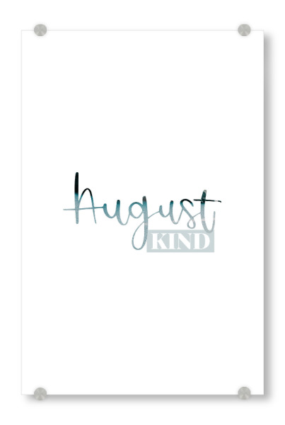 Acrylglasbild "Augustkind" artboxONE - Typografie,Für Kinder