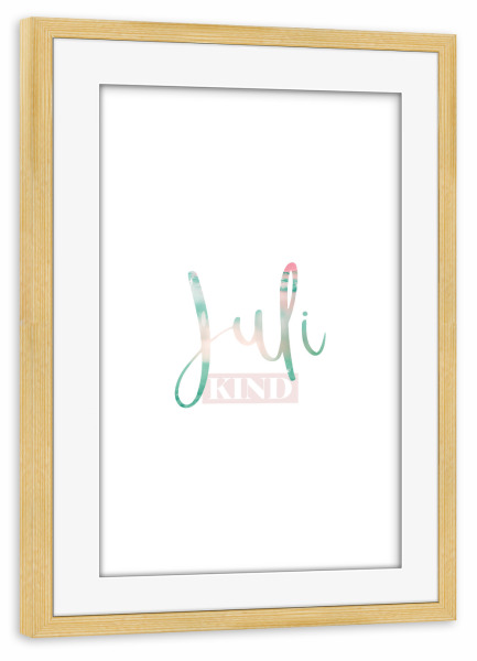 Poster mit Rahmen kiefer "Julikind" artboxONE - Typografie,Für Kinder