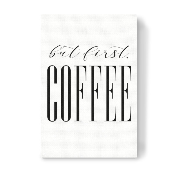 Leinwandbild "*But First Coffee*" artboxONE - Typografie,Essen & Trinken