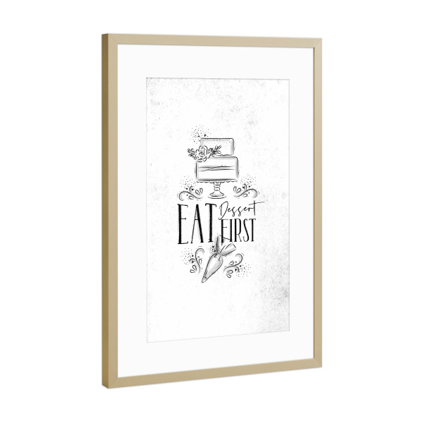 Poster mit Rahmen Gold "Eat dessert first" artboxONE - Essen & Trinken