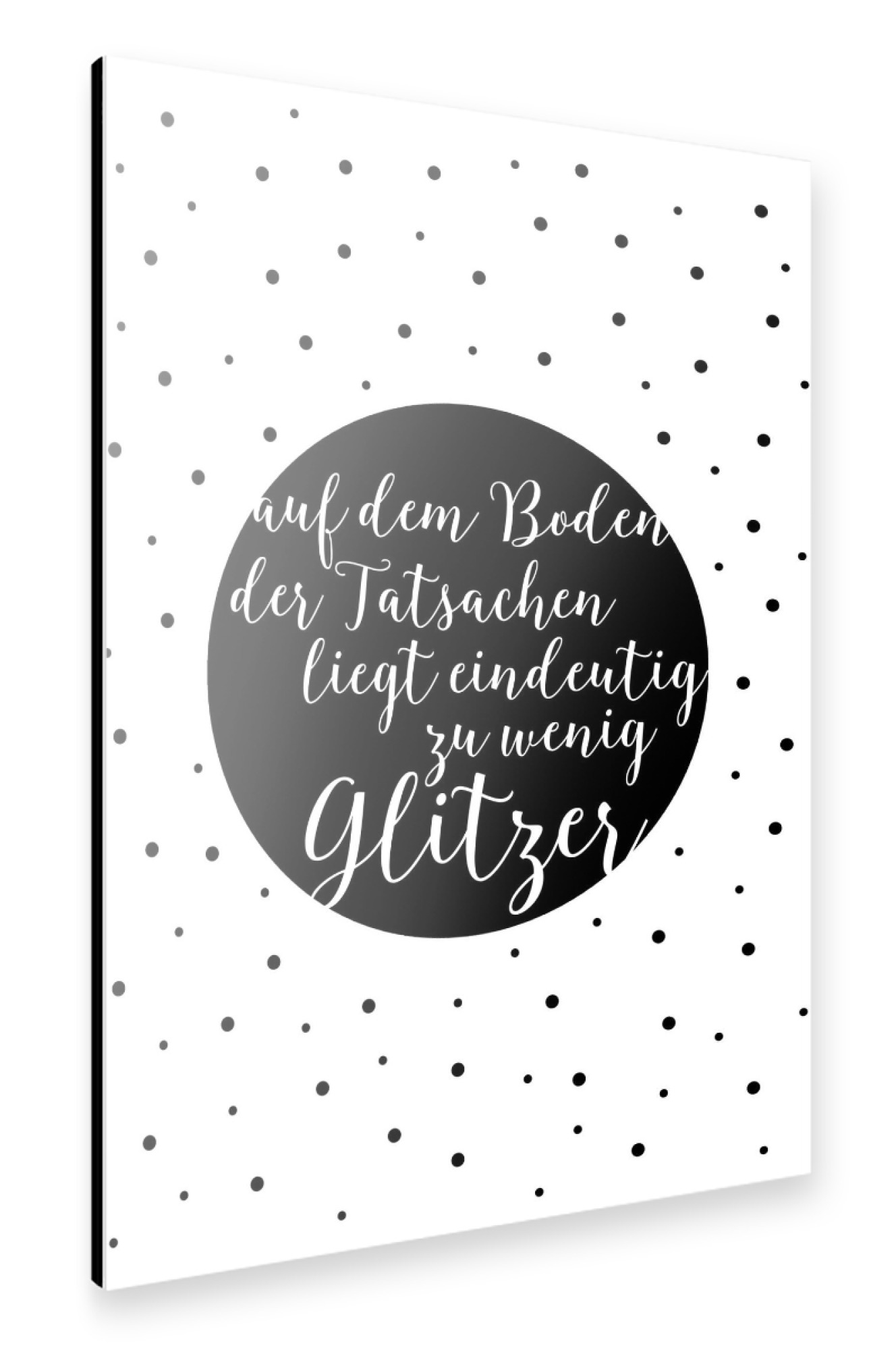 Alu-Dibond "Eindeutig zu wenig Glitzer" 30x20 cm artboxONE