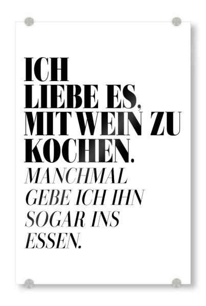Acrylglasbild "Mit Wein kochen" artboxONE - Typografie,Schwarzweiß,Essen & Trinken / Alkohol
