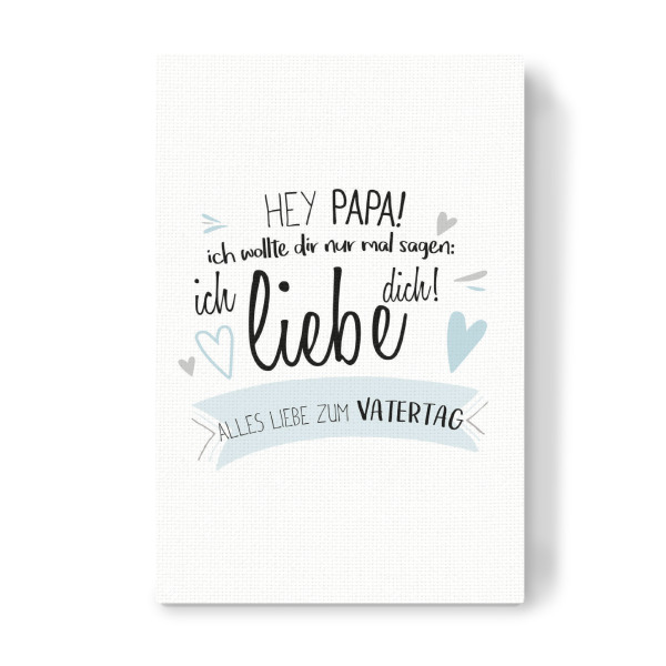 Leinwandbild "Hey Du Vatertag" artboxONE - Schwarzweiß,Für Papa - Vatertag,Papa,Daddy,Papi,Vatertagsgeschenke,Vati,Geschenk