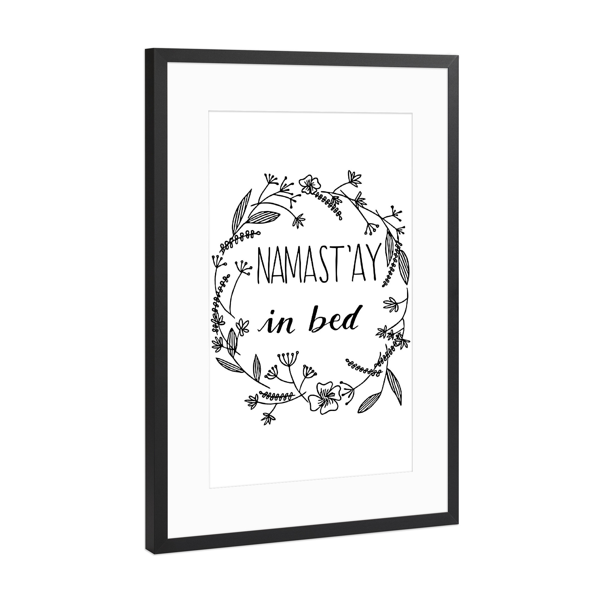 Poster mit Rahmen Schwarz (Metallic) "Namastay in bed floral wreath" artboxONE - Typografie,Floral,Schwarzweiß,Sport