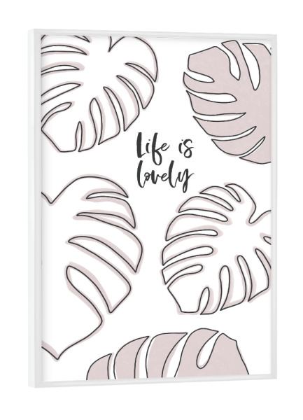 Poster mit weißem Rahmen "Life is lovely" artboxONE - Typografie,Liebe - Zitat,Illustration,Pflanze,Naturtöne,Monstera leafs,Motivation wandbilder
