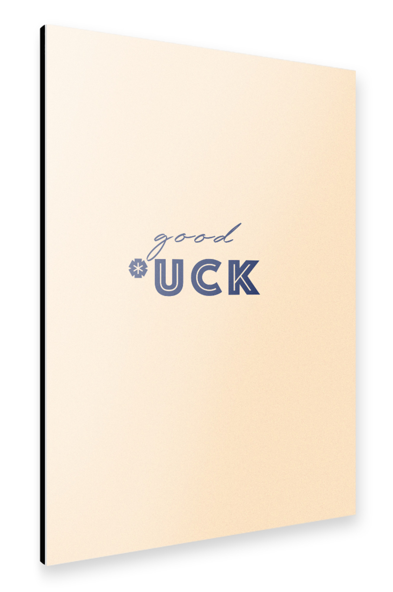 Alu-Dibond "Good *uck" 75x50 cm artboxONE