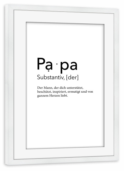 Poster mit Rahmen weiß "Definition Papa Inspiration" artboxONE - Schwarzweiß,Für Papa - Vatertag,Papa,Papi,Geschenk zum vatertag,Dad,Daddy