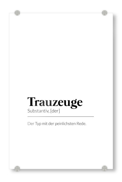 Acrylglasbild "Definition Trauzeuge" artboxONE - Typografie,Schwarzweiß,Liebe