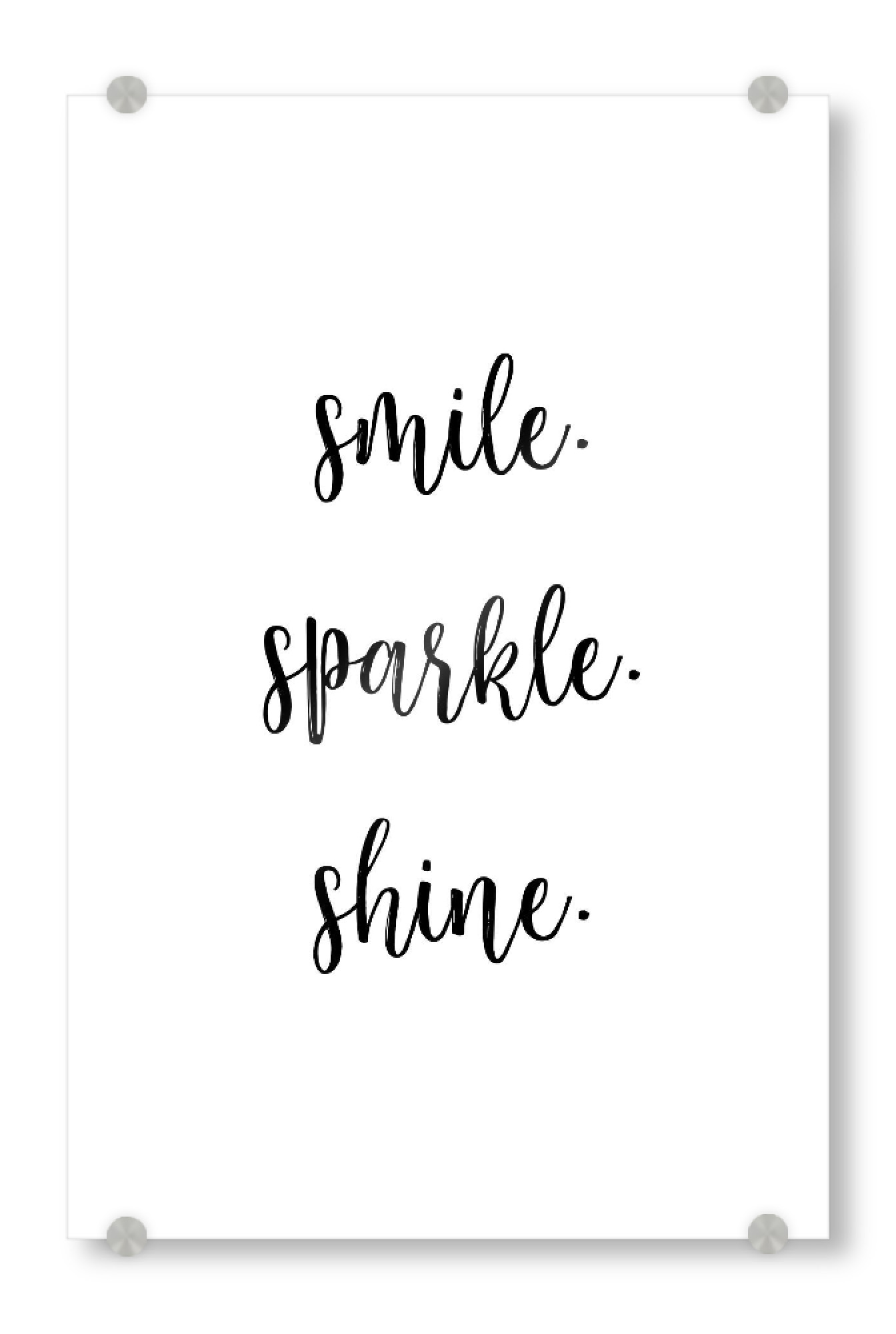 Acrylglasbild "Smile Sparkle Shine" artboxONE - Menschen,Schwarzweiß,Liebe - Love,Quote,Smile,Motivational,Inspirational,Calligraphy