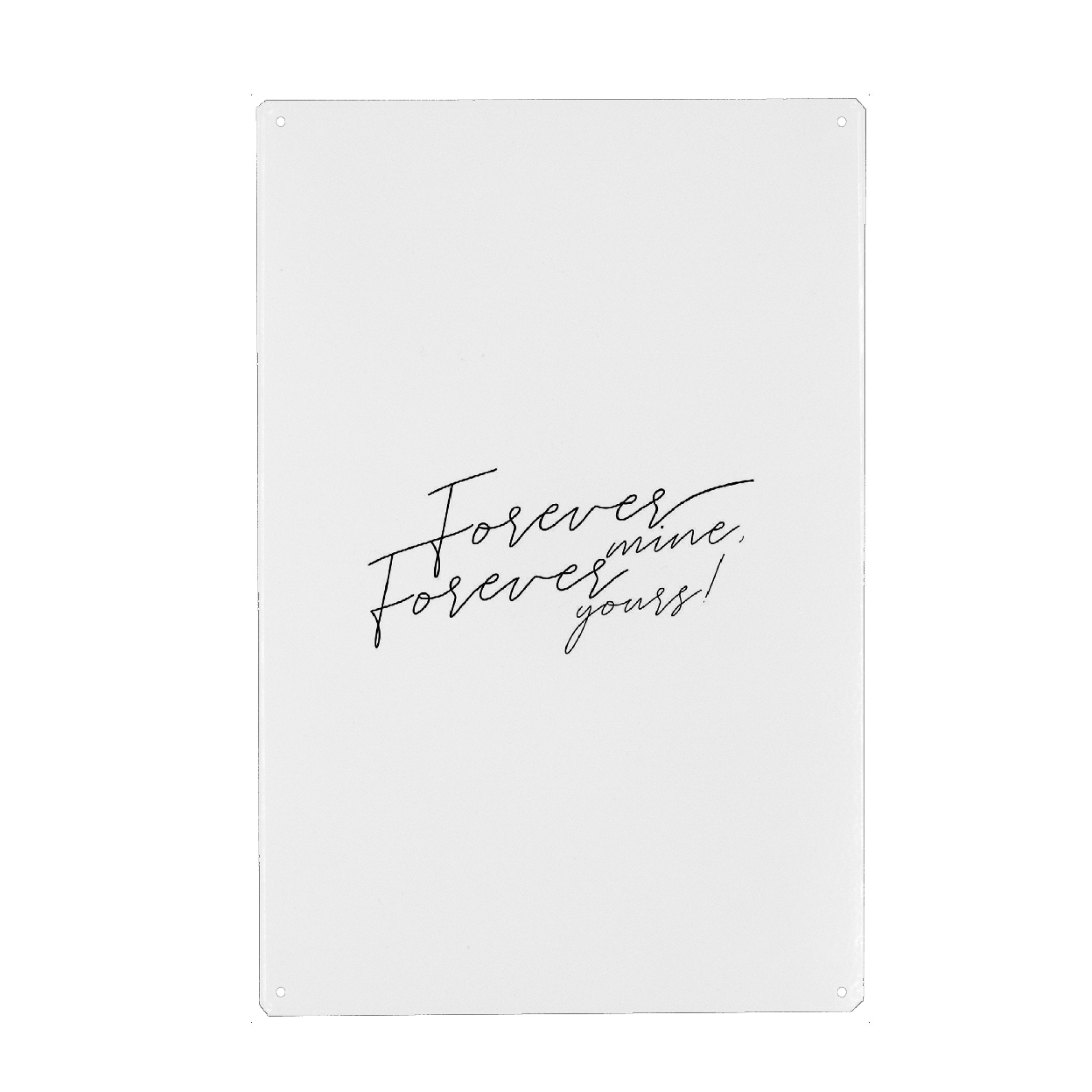 Metall Poster "Forever mine" artboxONE - Typografie,Schwarzweiß,Liebe