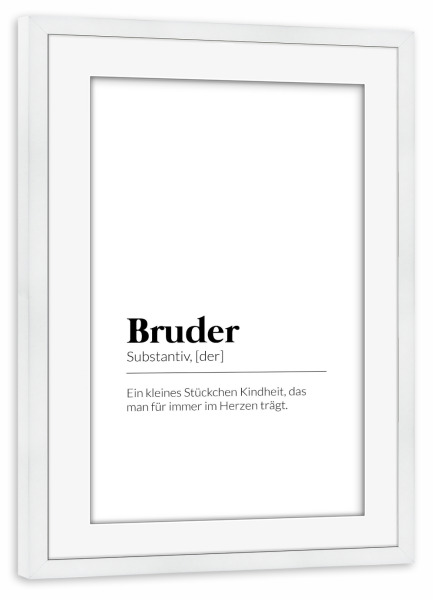 Poster mit Rahmen weiß "Definition Bruder Kindheit" artboxONE - Typografie,Schwarzweiß,Liebe
