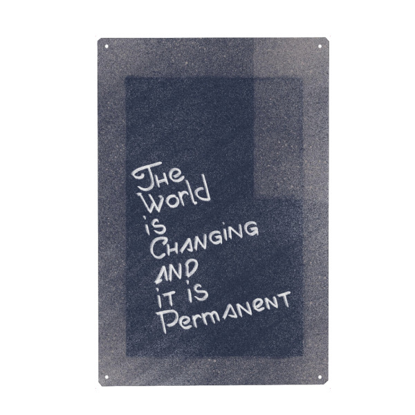 Metall Poster "The World is Changing" artboxONE - Typografie - Typography,Minimal,Scandinavian,Letters,Words,Saying,Mild,Motivation - Blechschild