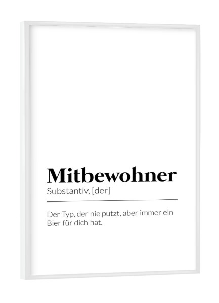 Poster mit weißem Rahmen "Definition Mitbewohner Bier" artboxONE - Typografie,Schwarzweiß,Liebe