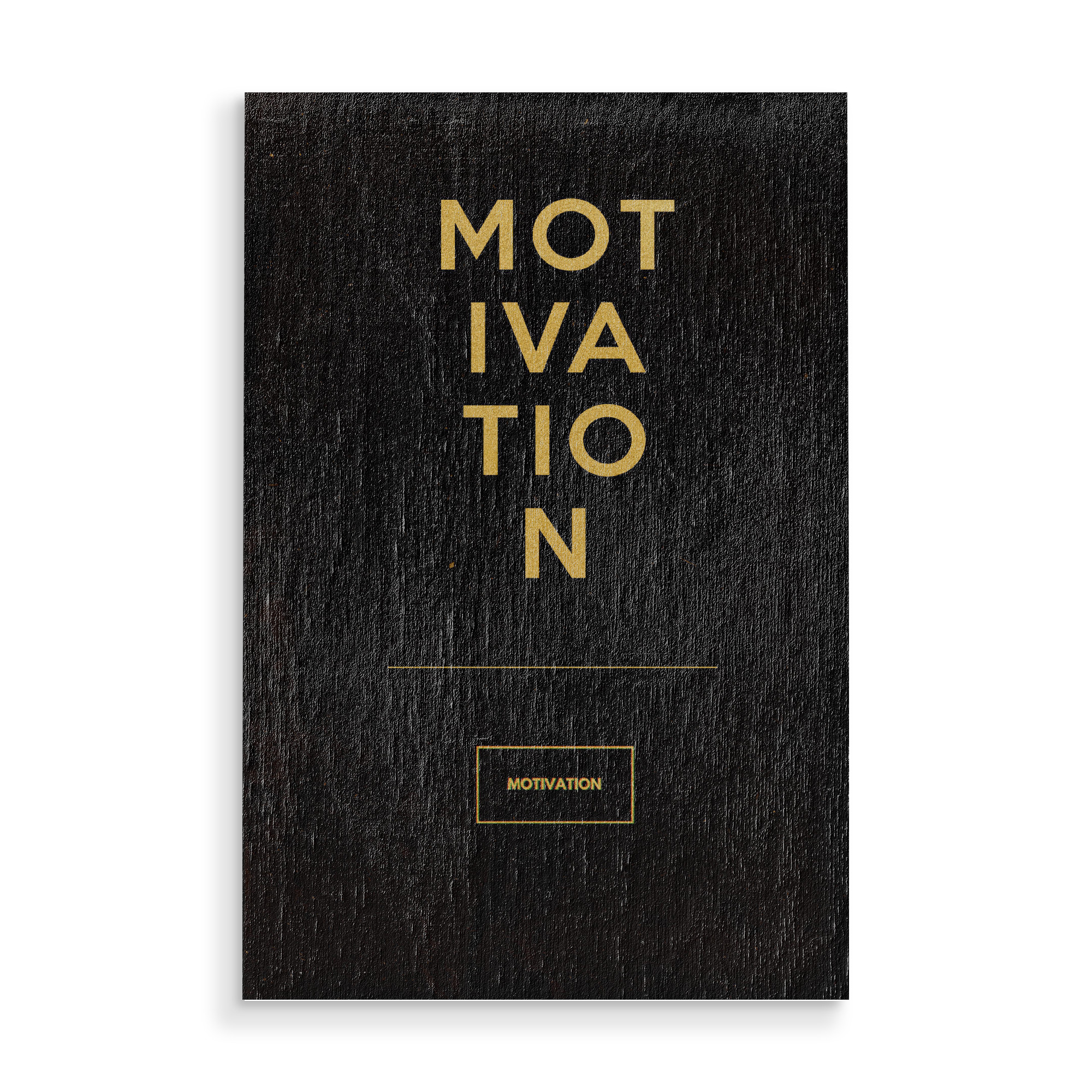Holzbild "MOTIVATION GOLDBLACK" artboxONE - Typografie - Gold,Black,Schwarz,Motivation,Erfolg,Geschäft,Ziele,Erreichen,Zukunft,Traum,Träumen,Doit