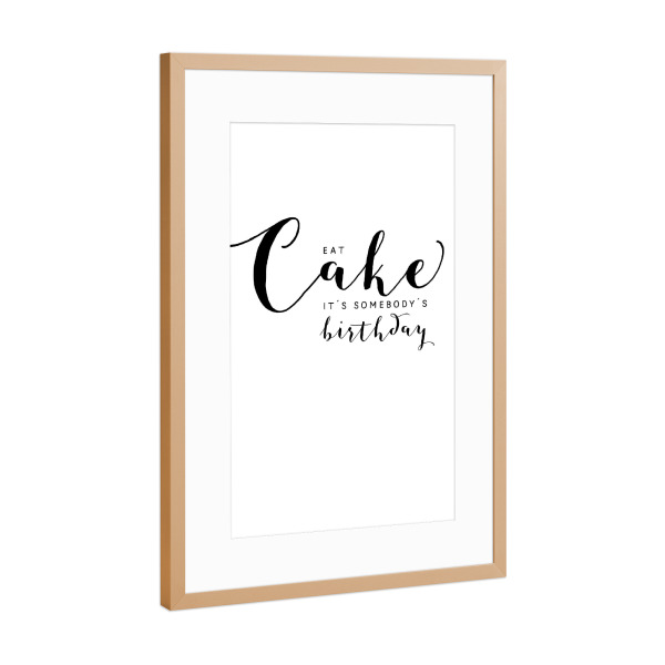 Poster mit Rahmen Kupfer "Eat cake - it ́s somebody ́s bir" artboxONE - Essen & Trinken,Schwarzweiß