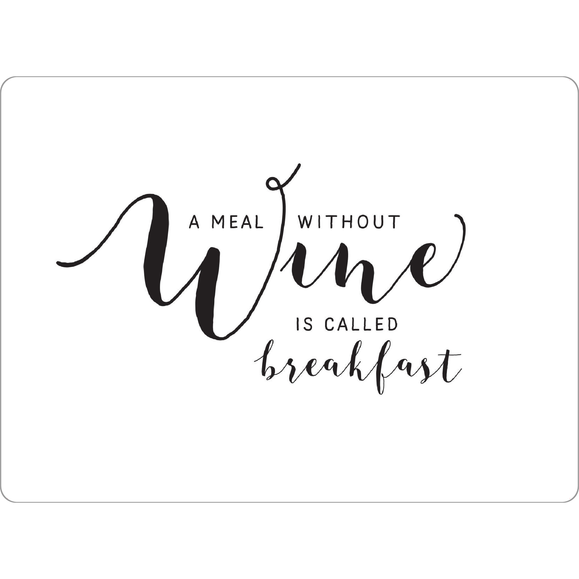 Tischset "A meal without wine is" artboxONE - Typografie,Essen & Trinken,Schwarzweiß,Essen & Trinken / Alkohol,Lustig