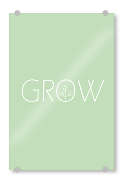 Acrylglasbild "Grow green" artboxONE - Typografie - Grow,Green,Grün,Pflanzen,Pflanzenliebe,Minimalismus,Zimmerpflanzen